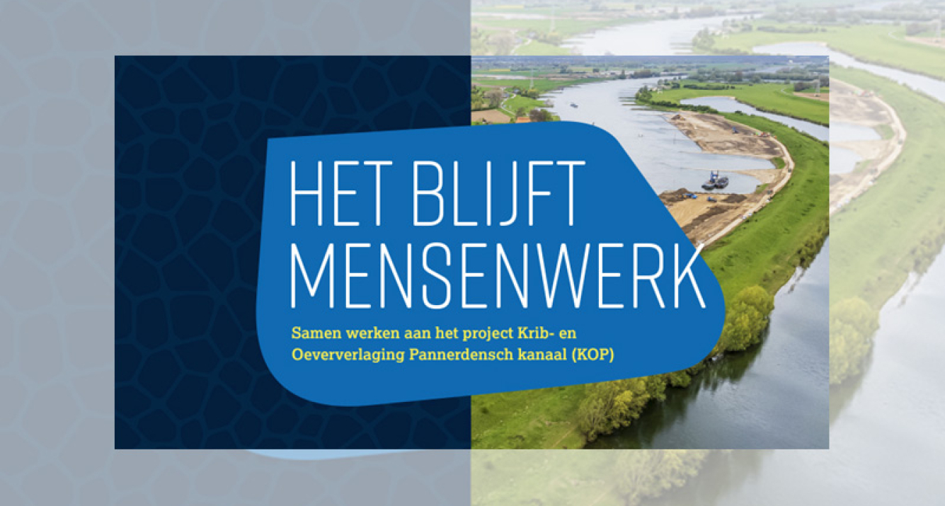 Boek 'Het blijft mensenwerk', met als ondertitel: Samen werken aan het project Krib- en Oeververlaging Pannerdensch Kanaal (KOP). 